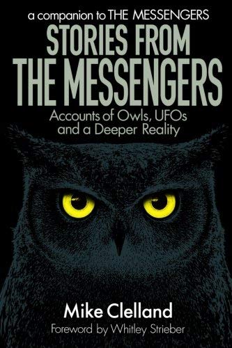 Whitley Strieber/Stories from the Messengers@ Owls, UFOs and a Deeper Reality