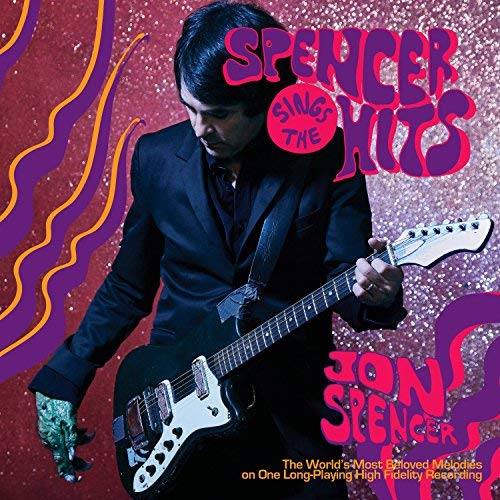 Jon Spencer/Spencer Sings The Hits!