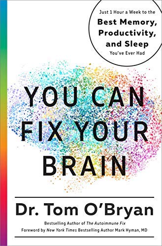 Tom O'Bryan/Fix Your Body, Fix Your Brain@Just 1 Hour a Week to the Best Memory, Productivi