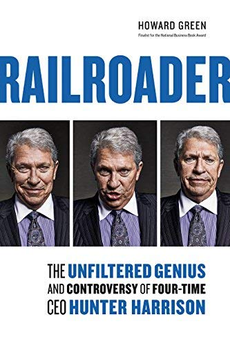 Howard Green Railroader The Unfiltered Genius And Controversy Of Four Tim 