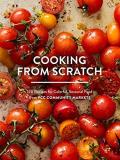 Pcc Community Markets Cooking From Scratch 120 Recipes For Colorful Seasonal Food From Pcc 