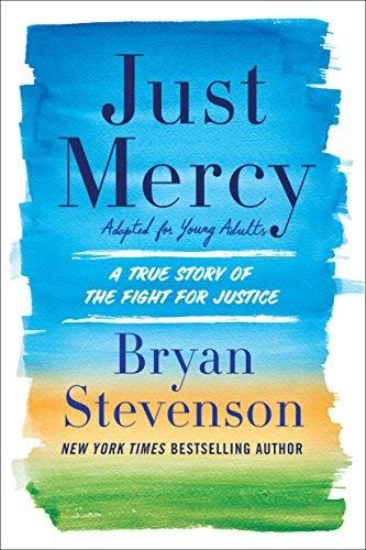Bryan Stevenson/Just Mercy (Adapted for Young Adults)@A True Story of the Fight for Justice