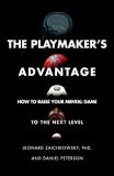 Leonard Zaichkowsky The Playmaker's Advantage How To Raise Your Mental Game To The Next Level 