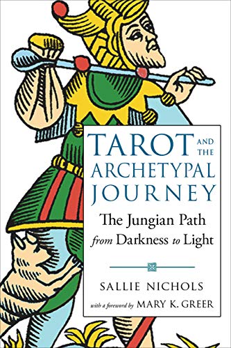 Sallie Nichols Tarot And The Archetypal Journey The Jungian Path From Darkness To Light 