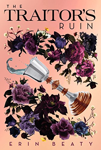 Erin Beaty/The Traitor's Ruin