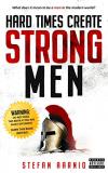 Stefan Aarnio Hard Times Create Strong Men 