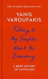 Yanis Varoufakis Talking To My Daughter About The Economy A Brief History Of Capitalism 
