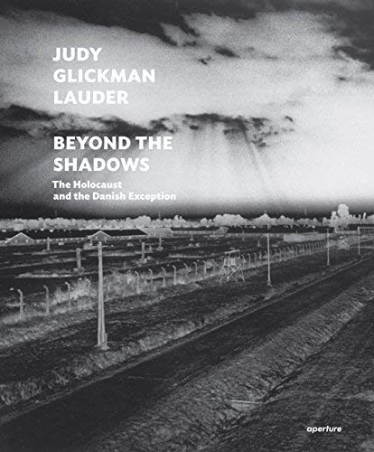 Judy Glickman Lauder Judy Glickman Lauder Beyond The Shadows The Holocaust And The Danish 