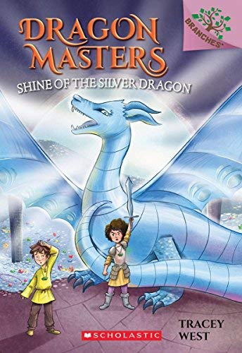 Tracey West/Shine of the Silver Dragon@ A Branches Book (Dragon Masters #11), 11
