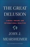 John J. Mearsheimer The Great Delusion Liberal Dreams And International Realities 