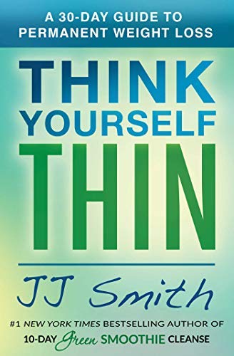 Jj Smith/Think Yourself Thin@ A 30-Day Guide to Permanent Weight Loss