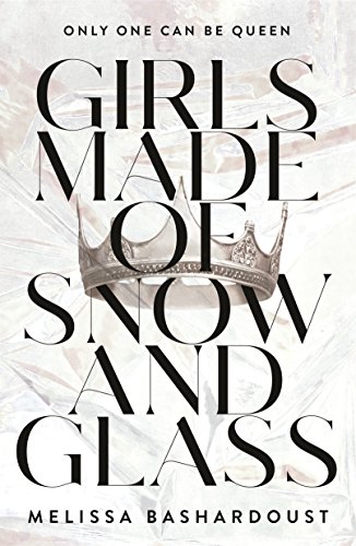 Melissa Bashardoust/Girls Made of Snow and Glass@Reprint