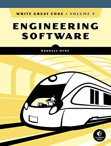 Randall Hyde Write Great Code Volume 3 Engineering Software 