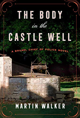 Martin Walker/The Body in the Castle Well@A Bruno, Chief of Police Novel