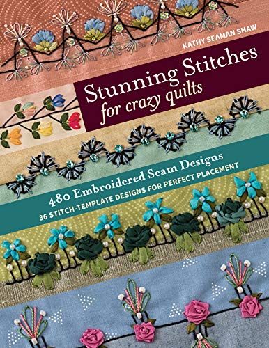 Kathy Seaman Shaw Stunning Stitches For Crazy Quilts 480 Embroidered Seam Designs 36 Stitch Template 