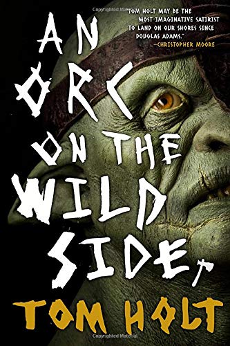 Tom Holt/An Orc on the Wild Side
