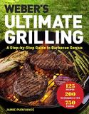 Jamie Purviance Weber's Ultimate Grilling A Step By Step Guide To Barbecue Genius 