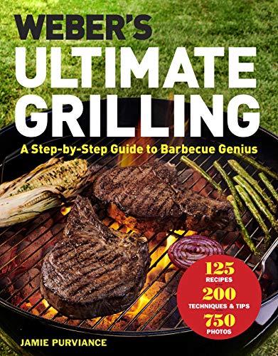 Jamie Purviance Weber's Ultimate Grilling A Step By Step Guide To Barbecue Genius 