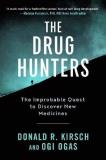 Donald R. Kirsch The Drug Hunters The Improbable Quest To Discover New Medicines 