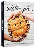 Lisa Ludwinski Sister Pie The Recipes And Stories Of A Big Hearted Bakery I 