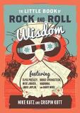 Mike Katz The Little Book Of Rock And Roll Wisdom 
