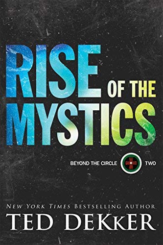 Ted Dekker/Rise of the Mystics