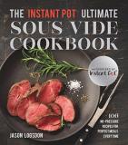 Jason Logsdon The Instant Pot(r) Ultimate Sous Vide Cookbook 100 No Pressure Recipes For Perfect Meals Every T 