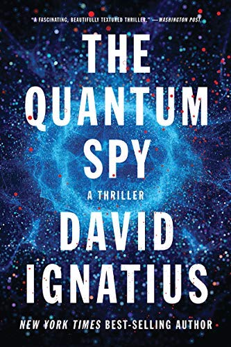 David Ignatius/The Quantum Spy@ A Thriller