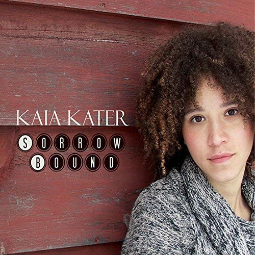 Kaia Kater/Sorrow Bound
