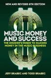 Jeff Brabec Music Money And Success 8th Edition The Insider's Guide To Making Money In The Music 