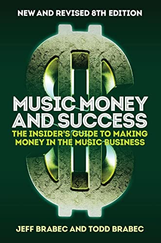 Jeff Brabec Music Money And Success 8th Edition The Insider's Guide To Making Money In The Music 