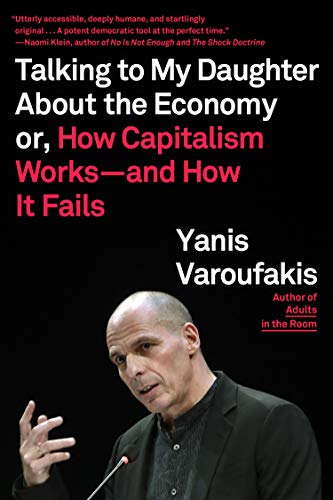 Moe, Jacob Varoufakis, Yanis Varoufakis, Yanis/Talking To My Daughter About The Economy: Or, How