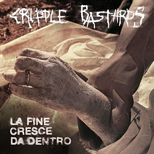 Cripple Bastards/Fine Cresce Da Dentro