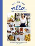 Ella Mills Woodward Deliciously Ella The Plant Based Cookbook 100 Simple Vegan Recipes To Make Every Day Delici 