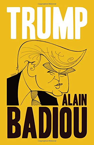 Alain Badiou Trump 