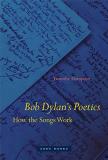 Timothy Hampton Bob Dylan's Poetics How The Songs Work 