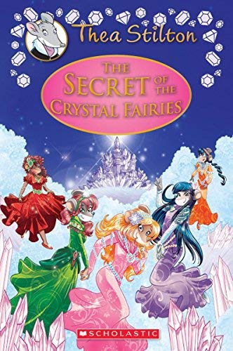 Thea Stilton/The Secret of the Crystal Fairies (Thea Stilton@ Special Edition #7): Volume 7