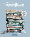 Anda Corrie The Spoonflower Quick Sew Project Book 34 Diys To Make The Most Of Your Fabric Stash 
