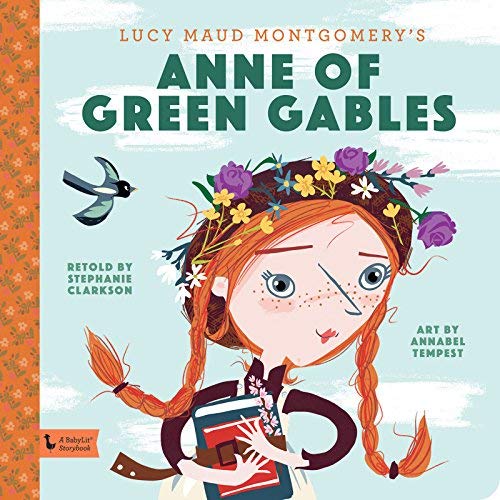 Stephanie Clarkson Anne Of Green Gables Storybook A Babylit Storybook 