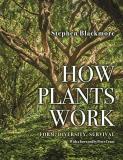 Stephen Blackmore How Plants Work Form Diversity Survival 