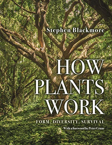 Stephen Blackmore How Plants Work Form Diversity Survival 