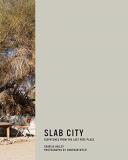 Charlie Hailey Slab City Dispatches From The Last Free Place 