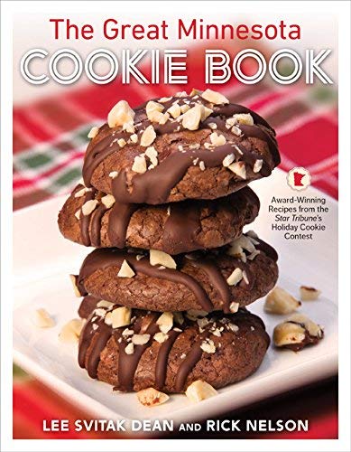 Lee Svitak Dean The Great Minnesota Cookie Book Award Winning Recipes From The Star Tribune's Hol 