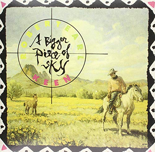 Robert Earl Keen/A Bigger Piece Of Sky