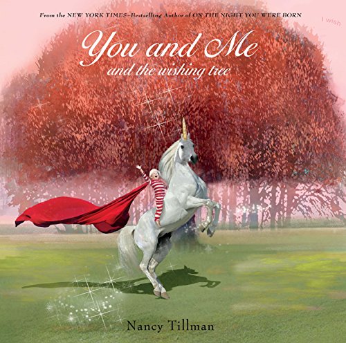 Nancy Tillman/You and Me and the Wishing Tree