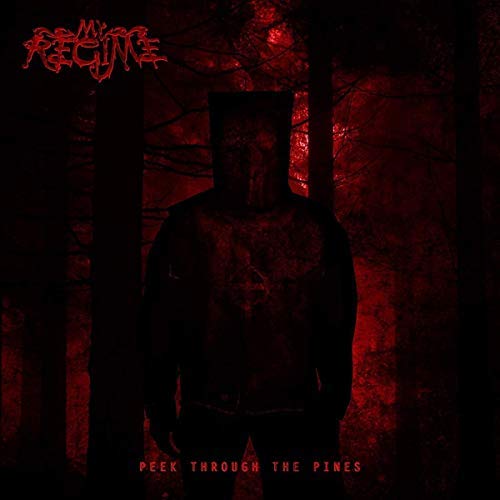 My Regime/Peek Through The Pines