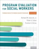 Richard M. Grinnell Program Evaluation For Social Workers Foundations Of Evidence Based Programs 0008 Edition; 