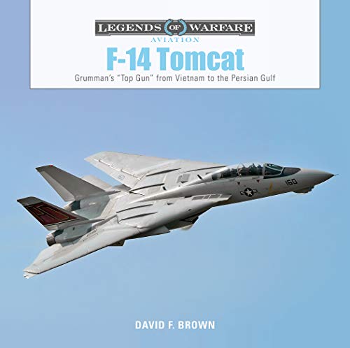 David F. Brown F 14 Tomcat Grumman's "top Gun" From Vietnam To The Persian G 