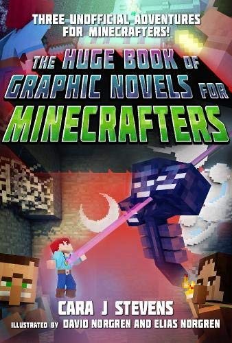 Cara J. Stevens The Huge Book Of Graphic Novels For Minecrafters Three Unofficial Adventures 