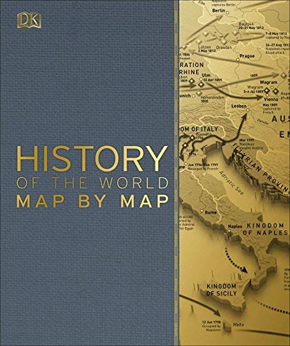 Dk History Of The World Map By Map 